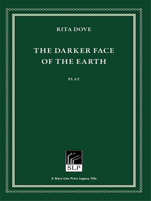Title details for The Darker Face of the Earth by Rita Dove - Available